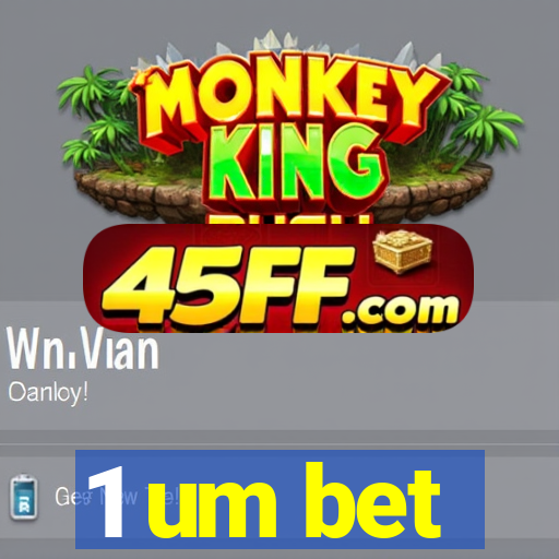1 um bet